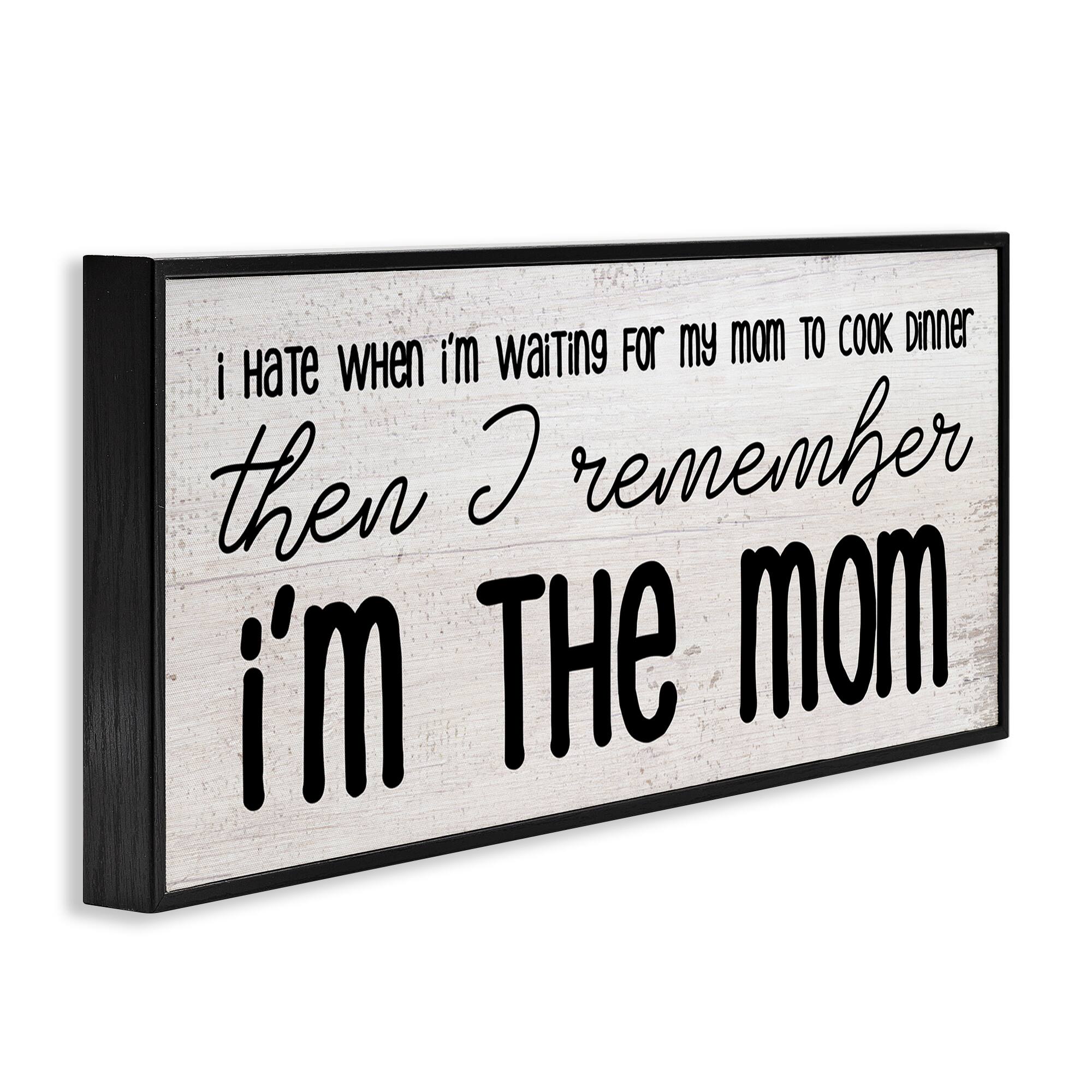 Stupell Industries Waiting for Mom Cook Dinner Funny Family Phrase Framed Giclee Art